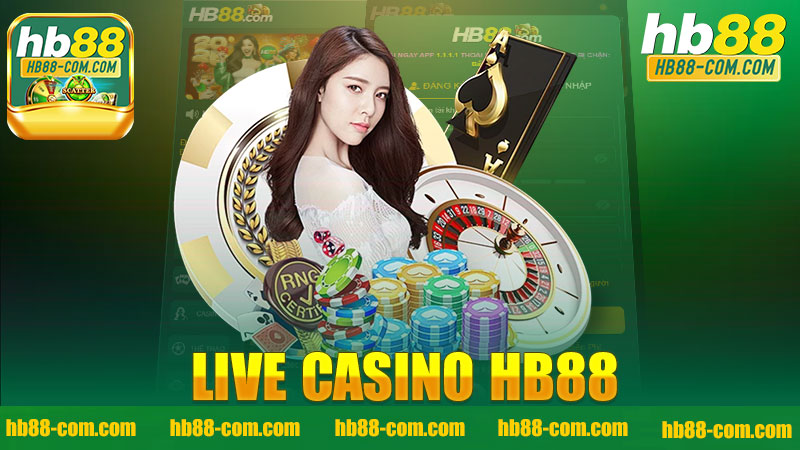 Trải Nghiệm Đỉnh Cao Tại Live Casino Nhà Cái HB88 - Giải Trí Không Giới Hạn