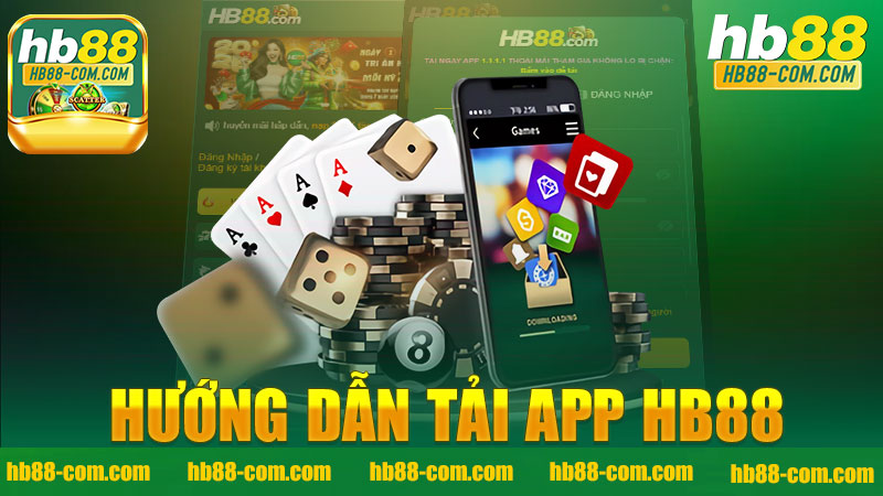 Hướng dẫn tải app nhà cái HB88 - Trải nghiệm cá cược trực tuyến đỉnh cao